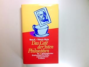 Seller image for Das Caf der toten Philosophen : ein philosophischer Briefwechsel fr Kinder und Erwachsene. for sale by Antiquariat Buchhandel Daniel Viertel