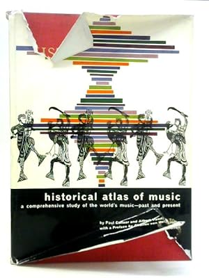 Image du vendeur pour Historical Atlas of Music: a Comprehensive Study of the World's Music-past and Present mis en vente par World of Rare Books