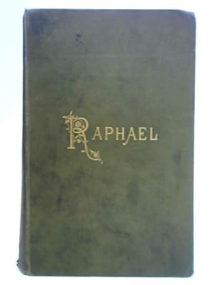 Image du vendeur pour Raphael: His Life and Works With Particular Reference to Recently Discovered Records and an Exhaustive Study of Extant Drawings And Pictures - Vol. II mis en vente par World of Rare Books