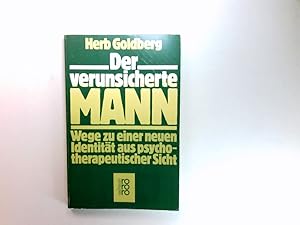 Bild des Verkufers fr Der verunsicherte Mann : Wege zu e. neuen Identitt aus psychotherapeut. Sicht. Aus d. Amerikan. von Jochen Eggert zum Verkauf von Antiquariat Buchhandel Daniel Viertel