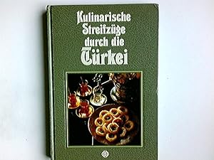 Bild des Verkufers fr Kulinarische Streifzge durch die Trkei : mit 75 Rezepten. Erika Casparek-Trkkan. Exklusiv fotogr. fr dieses Buch von Hans Joachim Dbbelin. [Red. Ute Drechsler und Michael Sanny] zum Verkauf von Antiquariat Buchhandel Daniel Viertel