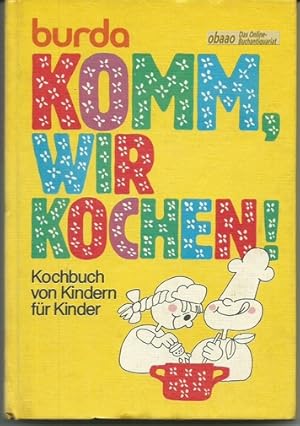 Komm, wir kochen ! Kochbuch von Kindern für Kinder