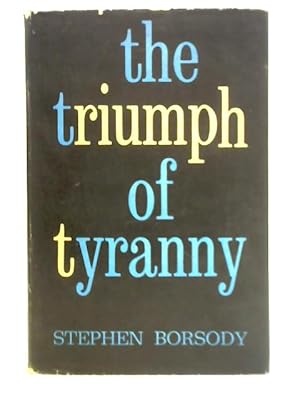 Bild des Verkufers fr The Triumph of Tyranny zum Verkauf von World of Rare Books