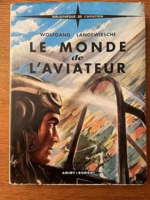 Seller image for Le monde de l'aviateur - l'avion, le pilote et l'espace arien for sale by Librairie des Possibles