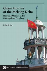 Immagine del venditore per Cham Muslims of the Mekong Delta. Place and Mobility in the Cosmopolitan Periphery. venduto da Asia Bookroom ANZAAB/ILAB