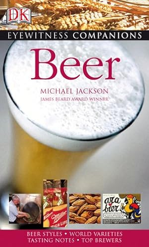 Image du vendeur pour Eyewitness Companions: Beer (Eyewitness Companion Guides) mis en vente par Reliant Bookstore