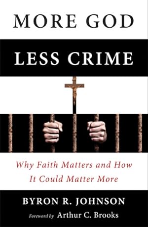 Immagine del venditore per More God, Less Crime : Why Faith Matters and How It Could Matter More venduto da GreatBookPrices
