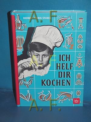 Bild des Verkufers fr Ich helf dir kochen : was allen schmeckt : ber 1000 Rezepte zum Verkauf von Antiquarische Fundgrube e.U.