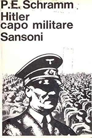 Seller image for Hitler, capo militare. Nozioni ed esperienze estratte dal giornale di guerra del comando in capo delle forze armate germaniche. for sale by FIRENZELIBRI SRL