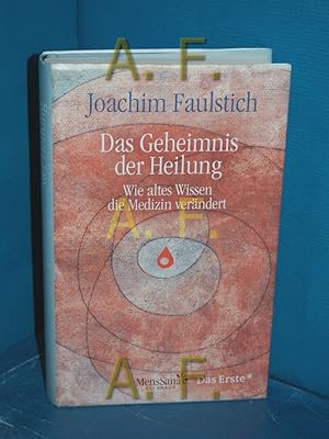 Imagen del vendedor de Das Geheimnis der Heilung : wie altes Wissen die Medizin verndert Mens sana a la venta por Antiquarische Fundgrube e.U.