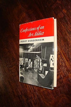 Confessions of an Art Addict (first printing) A Candid Self-Portrait and a Firsthand Account of t...