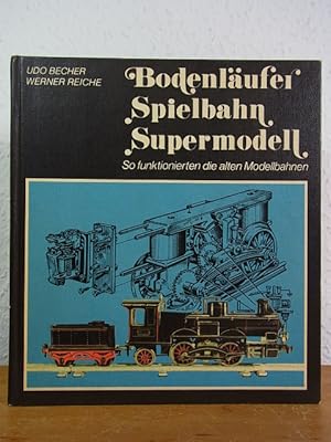 Seller image for Bodenlufer, Spielbahn, Supermodell. So funktionierten die alten Modellbahnen for sale by Antiquariat Weber