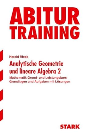 Analytische Geometrie und lineare Algebra 2. Mathematik Grund- und Leistungskurs. Grundlagen und ...