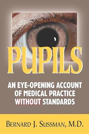 Seller image for Pupils: An Eye-Opening Account of Medical Practice Without Standards (Hardcover) for sale by CitiRetail