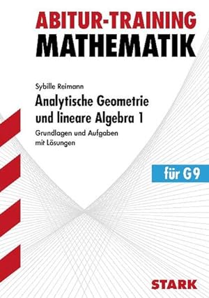 Analytische Geometrie und lineare Algebra 1. Grundlagen und Aufgaben mit Lösungen