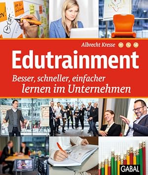 Seller image for Edutrainment: Besser, schneller, einfacher lernen im Unternehmen (Dein Business) for sale by KUNSTHAUS-STUTTGART