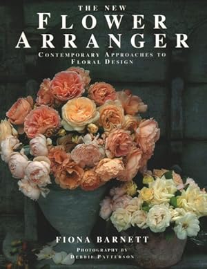 Seller image for New Flower Arranger : Contemporary Approaches to Floral Design for sale by GreatBookPrices