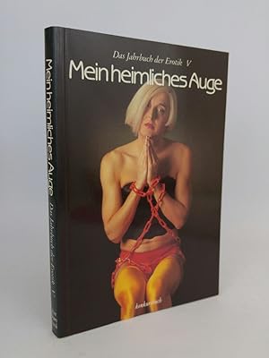Immagine del venditore per Mein heimliches Auge, Das Jahrbuch der Erotik, Bd.5 venduto da ANTIQUARIAT Franke BRUDDENBOOKS