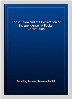 Imagen del vendedor de Constitution and the Declaration of Independence : A Pocket Constitution a la venta por GreatBookPrices