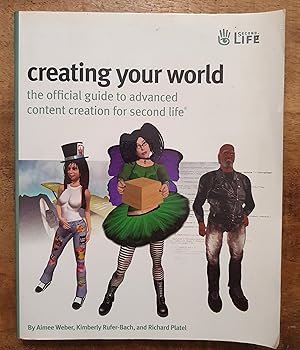 Immagine del venditore per CREATING YOUR WORLD: The Official Guide to Advanced Content Creation for Second Life venduto da Uncle Peter's Books