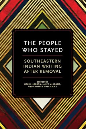 Immagine del venditore per People Who Stayed : Southeastern Indian Writing After Removal venduto da GreatBookPrices