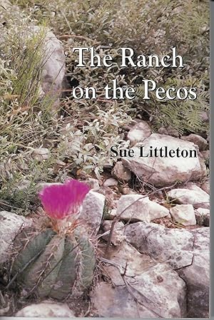 Ranch on the Pecos: Microcosm West Texas U. S. A.