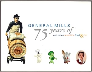 General Mills: 75 Years of Innovation, Invention, Food, and Fun