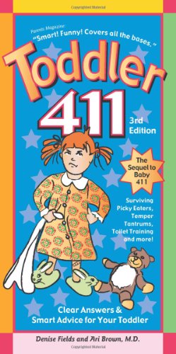 Imagen del vendedor de Toddler 411: Clear Answers & Smart Advice For Your Toddler a la venta por Reliant Bookstore