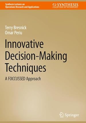 Bild des Verkufers fr Innovative Decision-Making Techniques : A FOCCUSSED Approach zum Verkauf von AHA-BUCH GmbH