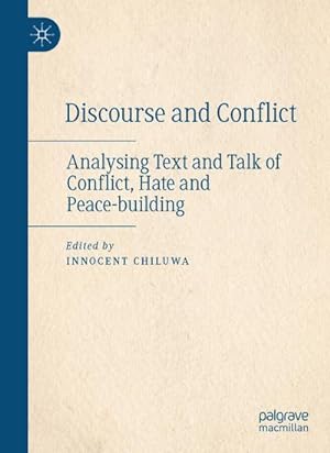 Bild des Verkufers fr Discourse and Conflict : Analysing Text and Talk of Conflict, Hate and Peace-building zum Verkauf von AHA-BUCH GmbH