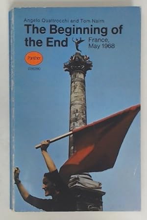 Bild des Verkufers fr The Beginning of the End. France, May 1968. zum Verkauf von Plurabelle Books Ltd