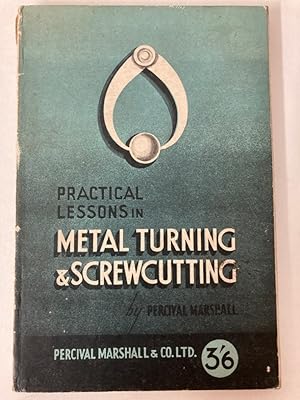 Bild des Verkufers fr Practical Lessons in Metal Turning and Screw Cutting. A Handbook for Young Engineers, Apprentices and Amateur Mechanics. With 220 Illustrations. Revised Edition. zum Verkauf von Plurabelle Books Ltd