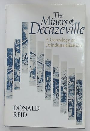 Image du vendeur pour The Miners of Decazeville. A Genealogy of Deindustrialization. mis en vente par Plurabelle Books Ltd