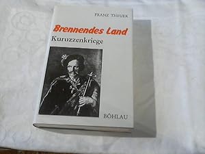 Imagen del vendedor de Brennendes Land : Kuruzzenkriege ; e. histor. Bericht. von / Ein Bhlau-Sonderband a la venta por Versandhandel Rosemarie Wassmann