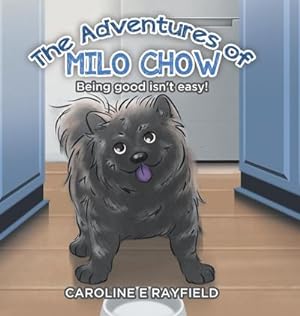 Imagen del vendedor de The Adventures of Milo Chow : Being Good Isn't Easy! a la venta por AHA-BUCH GmbH