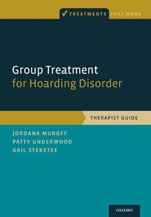 Seller image for Group Treatment for Hoarding Disorder : Therapist Guide for sale by GreatBookPrices