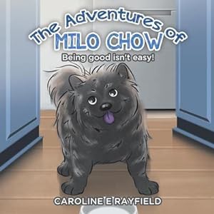 Imagen del vendedor de The Adventures of Milo Chow : Being Good Isn't Easy! a la venta por AHA-BUCH GmbH
