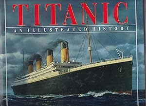 Imagen del vendedor de TITANIC AN ILLUSTRATED HISTORY a la venta por BOOK NOW