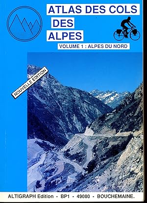 Atlas des cols des Alpes du Nord : Alpes du Nord, volume 1