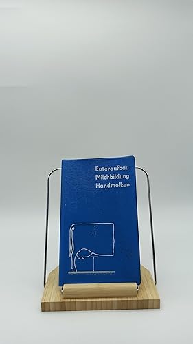 Euteraufbau, Milchbildung, Handmelken