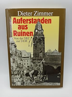 Auferstanden aus Ruinen. Von der SBZ zur DDR