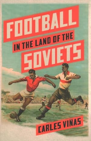 Imagen del vendedor de Football in the Land of the Soviets a la venta por GreatBookPrices