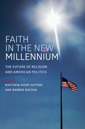 Seller image for Faith in the New Millennium : The Future of Religion and American Politics for sale by GreatBookPricesUK