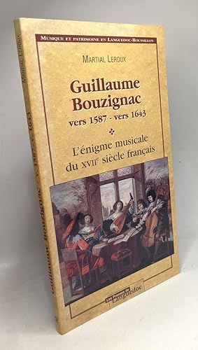 Image du vendeur pour Guillaume Bouzignac vers 1587 - vers 1643. L'nigme musicale du XVIIme sicle franais mis en vente par crealivres