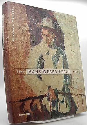 Image du vendeur pour Hans Weber-Tyrol 1874 - 1957. Hrsg.: Gemeinde Eppan und Sdtiroler Knstlerbund. mis en vente par Antiquariat Unterberger