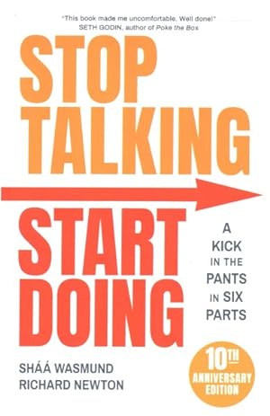 Image du vendeur pour Stop Talking, Start Doing : A Kick in the Pants in Six Parts mis en vente par GreatBookPrices