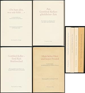 [Briefwechsel Gottfried Kellers in vier Bänden.] Enthält die Bände: Aus Gottfried Kellers glückli...