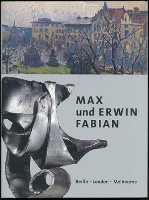 Max und Erwin Fabian. Berlin-London-Melbourne. Ausstellungskatalog. Bearb. v. Dominik Bartmann. M...