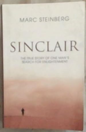 Image du vendeur pour Sinclair: - the true story of one man's search for enlightenment mis en vente par Chapter 1