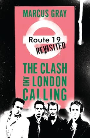 Seller image for Route 19 Revisited : The Clash and London Calling for sale by GreatBookPricesUK